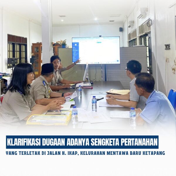 Kantor pertanahan melaksanakan Permintaan Klarifikasi dugaan adanya sengketa pertanahan