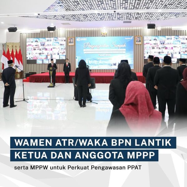 Wakil Menteri Agraria dan Tata Ruang/Wakil Kepala Badan Pertanahan Nasional (Wamen ATR/Waka BPN), Ossy Dermawan melantik Ketua dan Anggota Majelis Pembina dan Pengawas Pejabat Pembuat Akta Tanah (PPAT) Pusat (MPPP)