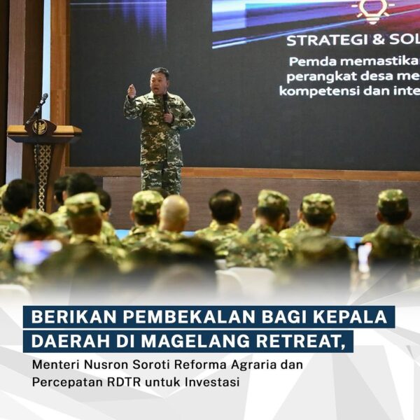 Menteri Agraria dan Tata Ruang/Kepala Badan Pertanahan Nasional (ATR/BPN) memberikan pembekalan bagi kepala daerah di Magelang Retreat