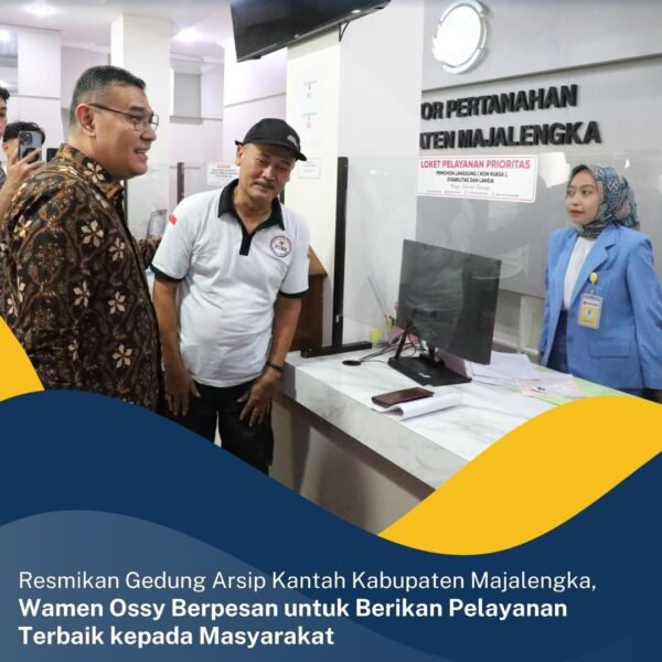 Resmikan Gedung Arsip Kantah Kabupaten Majalengka, Wamen Ossy berpesan untuk berikan pelayanan terbaik kepada masyarakat