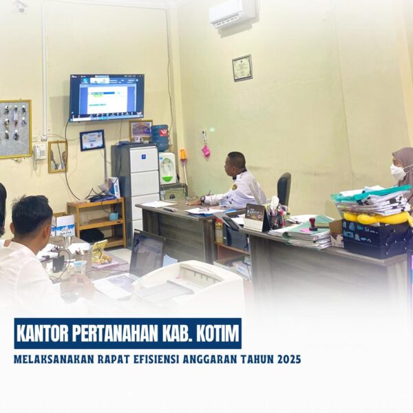 Rapat Efesiensi Anggaran Tahun 2025 kantor Pertanahan Kab. Kotim