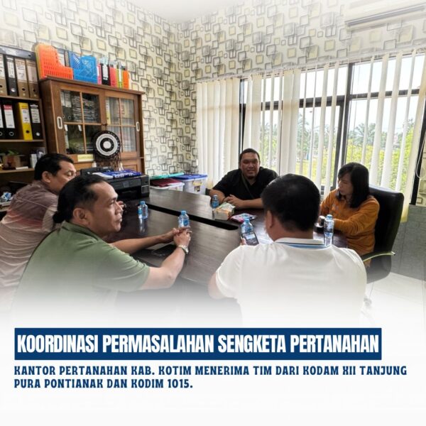 Kantor Pertanahan Kabupaten Kotawaringin Timur menerima Koordinasi permasalahan sengketa