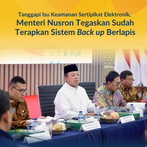 Menteri Agraria dan Tata Ruang/Kepala Badan Pertanahan Nasional (ATR/BPN), Nusron Wahid, menanggapi isu yang menyebutkan bahwa Sertipikat Elektronik tidak aman.