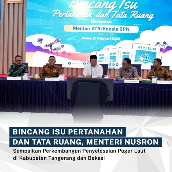 Kementerian Agraria dan Tata Ruang/Badan Pertanahan Nasional (ATR/BPN) meggelar acara Bincang Isu Pertanahan dan Tata Ruang