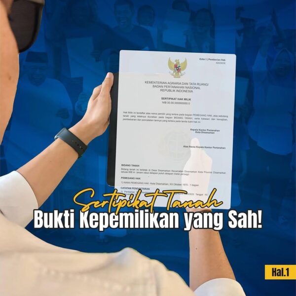 Sertipikat Tanah Merupakan Bukti Kepemilikan yang sah dan berkekuatan hukum.