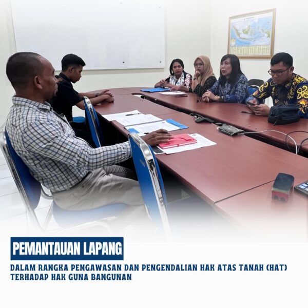 Pemantauan lapang dalam rangka Pengawasan dan Pengendalian Hak Atas Tanah (HAT)