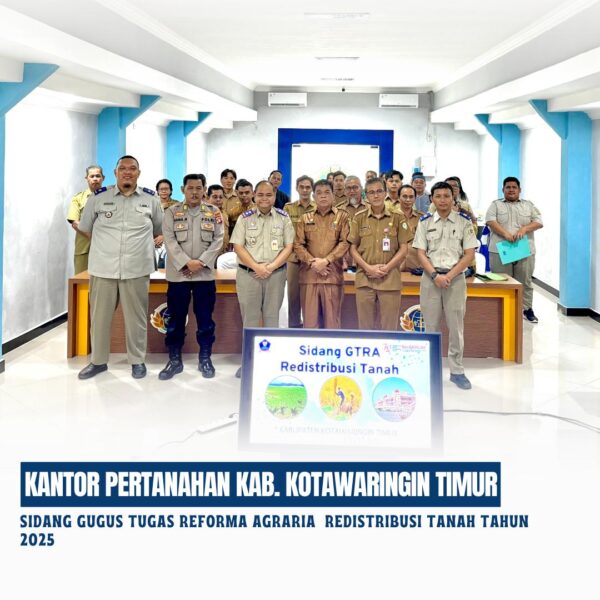 Kantor Pertanahan Kab. Kotawaringin Timur Sidang Gugus Tugas Reforma Agraria