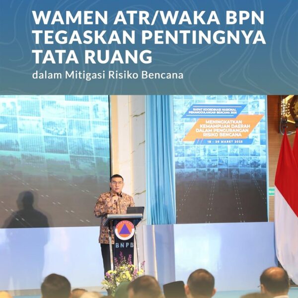 Wakil Menteri Agraria dan Tata Ruang Telah Melaksanakan Rapat Koordinasi Penanggulangan Bencana yang digelar di Gedung Badan Nasional Penanggulangan Bencana (BNPB)