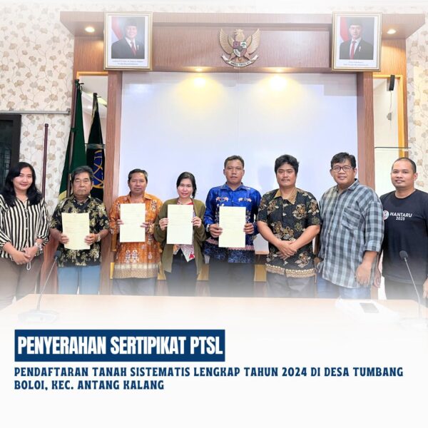 Penyerahan sertipikat Pendaftaran Tanah Sistematis Lengkap (PTSL) sebanyak 183 Bidang di desa Tumbang Boloi