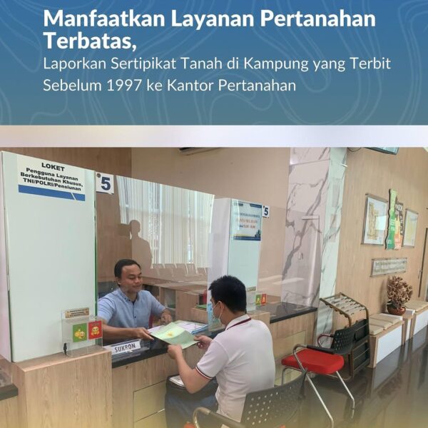 Para pemilik sertipikat tanah yang terbit sebelum 1997, diimbau untuk melakukan pengecekan ke Kantor Pertanahan (Kantah) setempat.