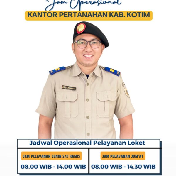Jam operasional loket pelayanan Kantor Pertanahan Kabupaten Kotawaringin Timur kembali Normal !!