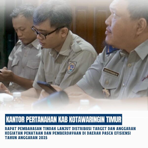 Rapat Pembahasan Tindak Lanjut Distribusi Target dan Anggaran Kegiatan Penataan dan Pemberdayaan di Daerah Pasca Efisiensi Tahun Anggaran 2025