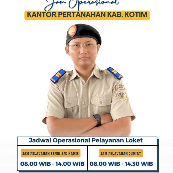 Jam operasional loket pelayanan Kantor Pertanahan Kabupaten Kotawaringin Timur kembali Normal !!