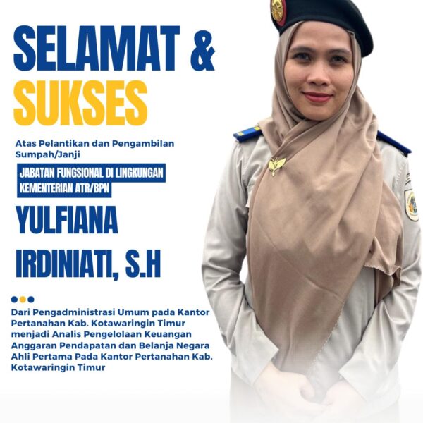 Selamat dan Sukses kepada Sdri Yulfiana Irdiniati,S.H atas Pelantikan & Pengambilan Sumpah/Janji Jabatan Fungsional di Lingkungan Kementerian ATR/BPN