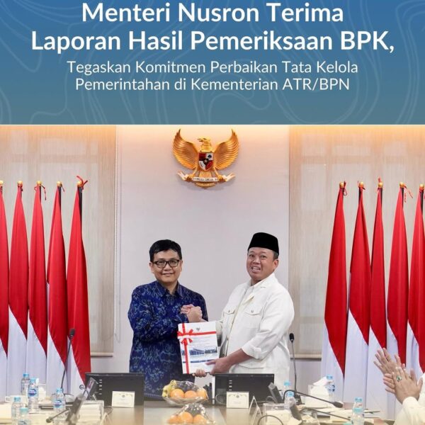 Kepala Badan Pertanahan Nasional (ATR/BPN), Nusron Wahid, menerima Laporan Hasil Pemeriksaan (LHP) Kepatuhan atas Pengelolaan Sertipikasi Tanah dan Penerimaan Negara Bukan Pajak (PNBP) Tahun Anggaran 2023-2024 Semester I dari Badan Pemeriksaan Keuangan Republik Indonesia (BPK RI).