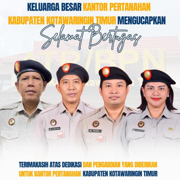 egenap Keluarga Besar Kantor Pertanahan Kabupaten Kotawaringin Timur mengucapkan terima kasih Atas dedikasi dan pengabdiannya selama bekerja di Kantor Pertanahan kabupaten Kotawaringin Timur .