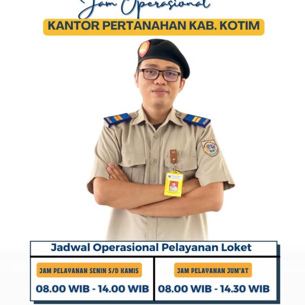 Jam operasional loket pelayanan Kantor Pertanahan Kabupaten Kotawaringin Timur !!