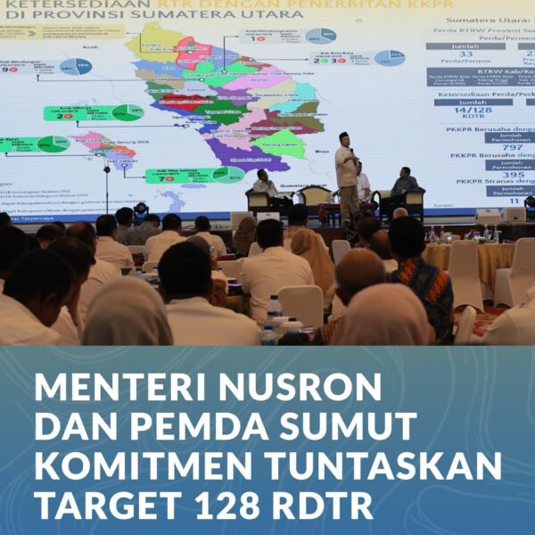 Kementerian Agraria dan Tata Ruang/Badan Pertanahan Nasional (ATR/BPN) bersama Pemerintah Daerah (Pemda) se-Sumatera Utara (Sumut) akan bekerja sama menuntaskan seluruh target Rencana Detail Tata Ruang (RDTR) di wilayah Sumut