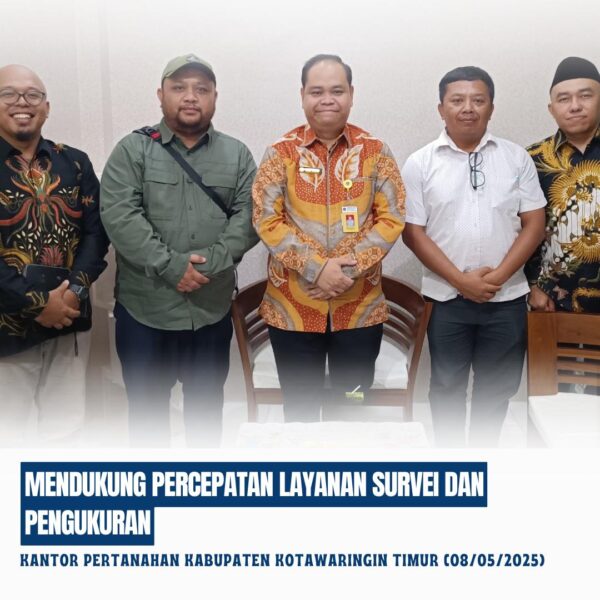 Kantor Pertanahan Kabupaten Kotawaringin Timur melakukan sharing session sekaligus koordinasi dengan Kantor Jasa Surveyor Berlisensi (KJSB)