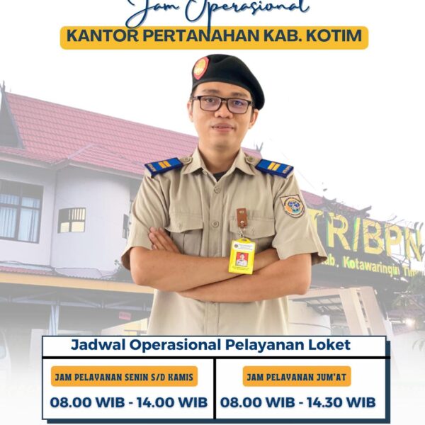 Jam operasional loket pelayanan Kantor Pertanahan Kabupaten Kotawaringin Timur !!