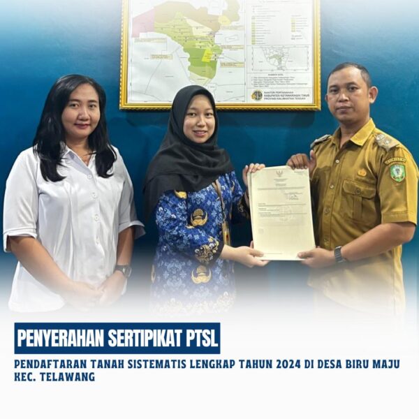 Kantor Pertanahan Kabupaten Kotawaringin Telah melaksanakan Penyerahan sertipikat Pendaftaran Tanah Sistematis Lengkap (PTSL) sebanyak 163 Bidang di desa Biru Maju