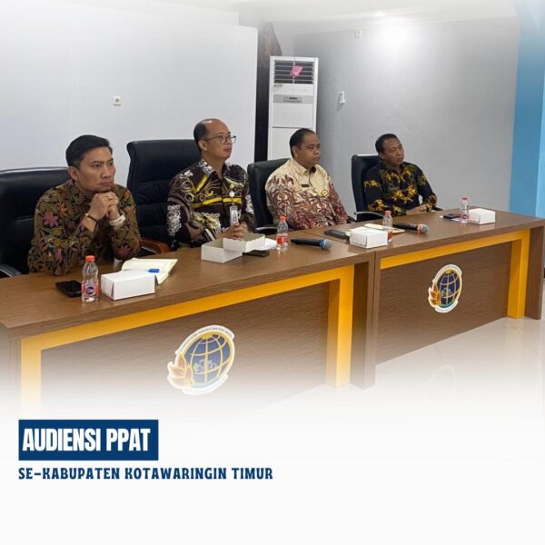 Kepala Kantor Pertanahan Kabupaten Kotawaringin Timur beserta Pejabat Pengawas telah melaksanakan Kegiatan Audiensi PPAT Se-Kabupaten Kotawaringin Timur