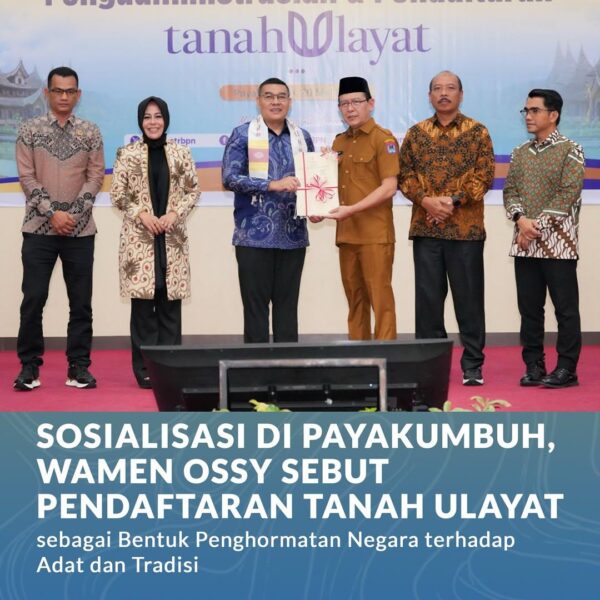 Wakil Menteri Agraria dan Tata Ruang/Wakil Kepala Badan Pertanahan Nasional (Wamen ATR/Waka BPN), Ossy Dermawan, menyosialisasikan program Pengadministrasian dan Pendaftaran Tanah Ulayat di Kota Payakumbuh, Sumatera Barat