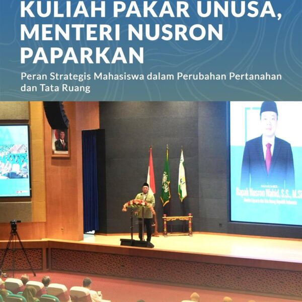Menteri Agraria dan Tata Ruang/Kepala Badan Pertanahan Nasional (ATR/BPN), Nusron Wahid, menjadi pembicara utama dalam Kuliah Pakar, yang digelar di Universitas Nahdlatul Ulama Surabaya (UNUSA)