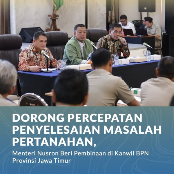 Menteri Agraria dan Tata Ruang/Kepala Badan Pertanahan Nasional (ATR/BPN), Nusron Wahid, memberikan pembinaan kepada jajaran Kantor Wilayah (Kanwil) BPN Provinsi Jawa Timur (Jatim)