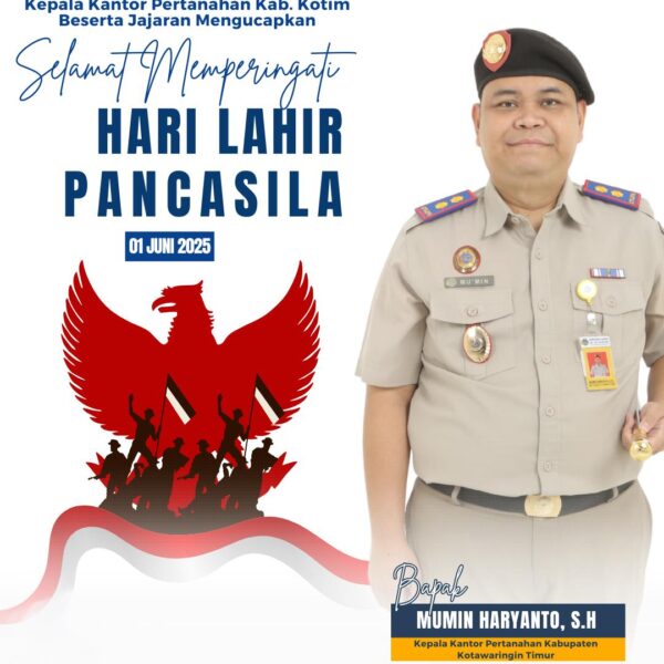 Kantor Pertanahan Kabupaten Kotawaringin Timur mengucapkan Selamat Memperingati Hari Lahir Pancasila !