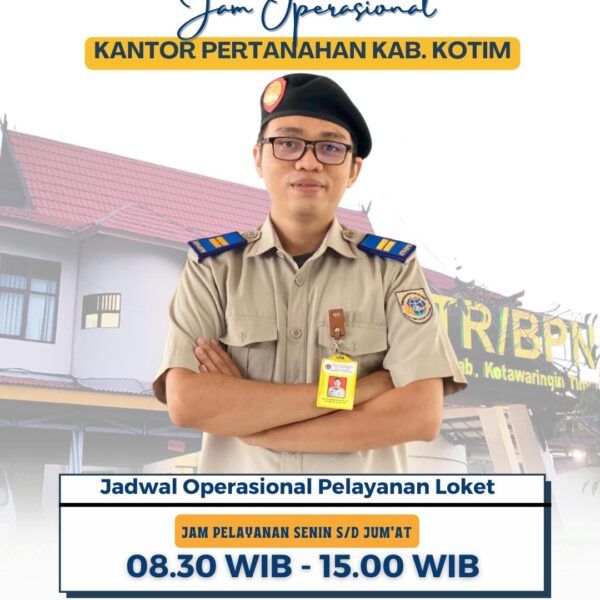 Jam operasional loket pelayanan Kantor Pertanahan Kabupaten Kotawaringin Timur: