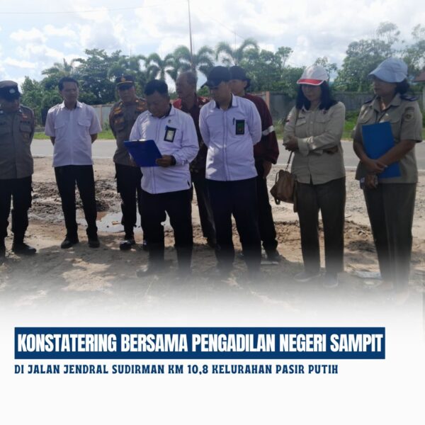 Kantor Pertanahan Kabupaten Kotawaringin Timur mengikuti Kegiatan Konstatering bersama Pengadilan Negeri Sampit Perkara Perdata