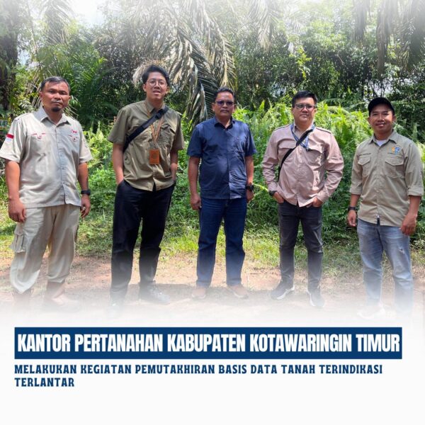 Kantor Pertanahan Kabupaten Kotawaringin Timur Bersama Dirjen Pengendalian Tanah Kementrian ATR/BPN RI melakukan kegiatan Pemutakhiran Basis Data Tanah Terindikasi Terlantar Terhadap HGU di Desa Sebabi, Tanah Putih, Kenyala an. PT Maju Aneka Sawit, PT HMBP dan PT Sukajadi Sawit Mekar di Peovinsi Kalimantan Tengah