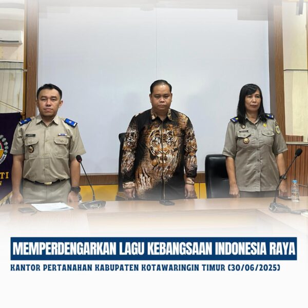 Kantor Pertanahan Kabupaten Kotawaringin Timur telah melaksanakan giat Mendengarkan Lagu Indonesia Raya (30/06/2025)