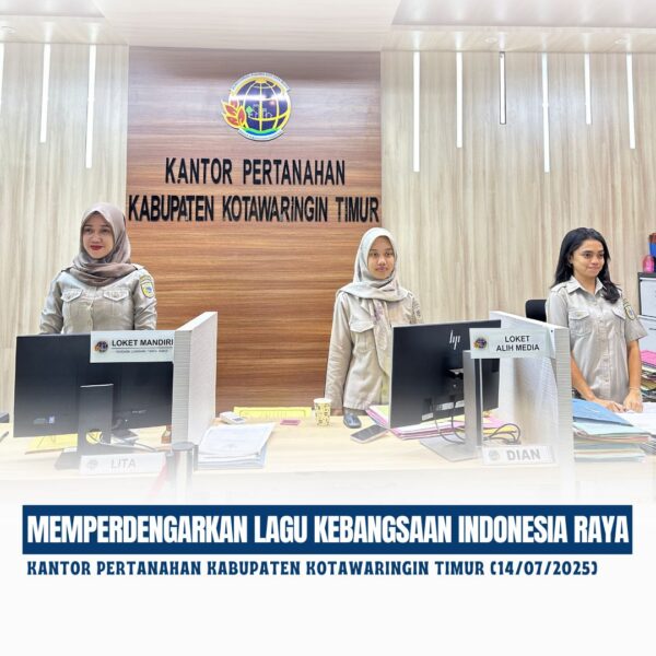 Kantor Pertanahan Kabupaten Kotawaringin Timur telah melaksanakan giat Mendengarkan Lagu Indonesia Raya (14/07/2025)