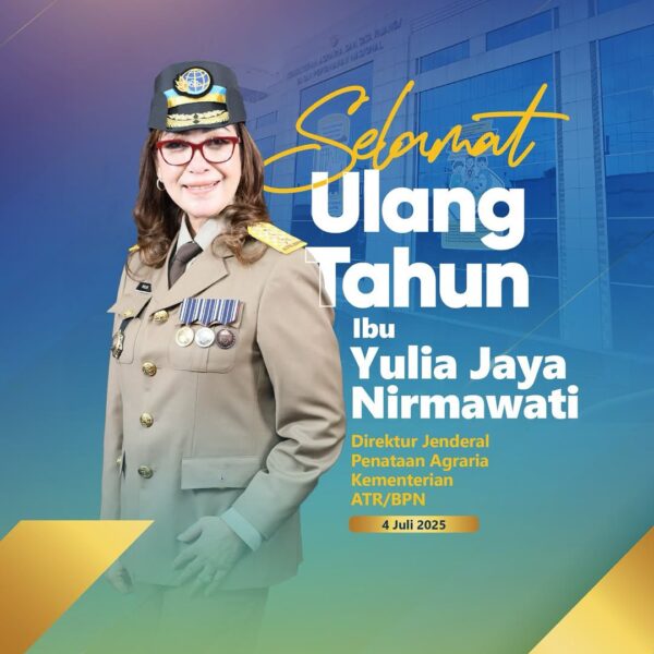 Selamat Ulang Tahun Ibu Direktur Jenderal Penataan Agraria Kementerian ATR/BPN, Yulia Jaya Nirmawati.