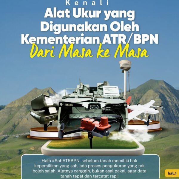 Yuk kita simak bersama jenis alat-alat ukur yang digunakan Kementerian ATR/BPN dalam melakukan kegiatan pengukuran tanah melalui infografis