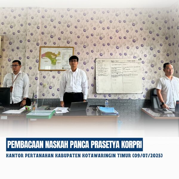 Kantor Pertanahan Kabupaten Kotawaringin Timur telah melaksanakan giat Pembacaan Naskah Panca Prasetya Korpri (09/07/2025)