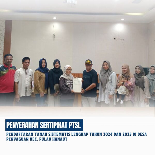 Penyerahan sertipikat Pendaftaran Tanah Sistematis Lengkap (PTSL) Tahun 2024 sebanyak 293 Bidang dan Tahun 2025 sebanyak 15 Bidang di Desa Penyaguan