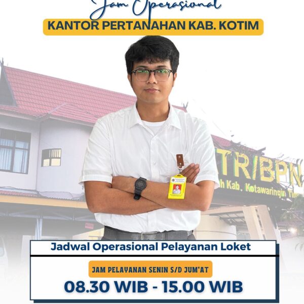 Jam operasional loket pelayanan Kantor Pertanahan Kabupaten Kotawaringin Timur