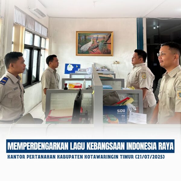 Kantor Pertanahan Kabupaten Kotawaringin Timur telah melaksanakan giat Mendengarkan Lagu Indonesia Raya (21/07/2025)