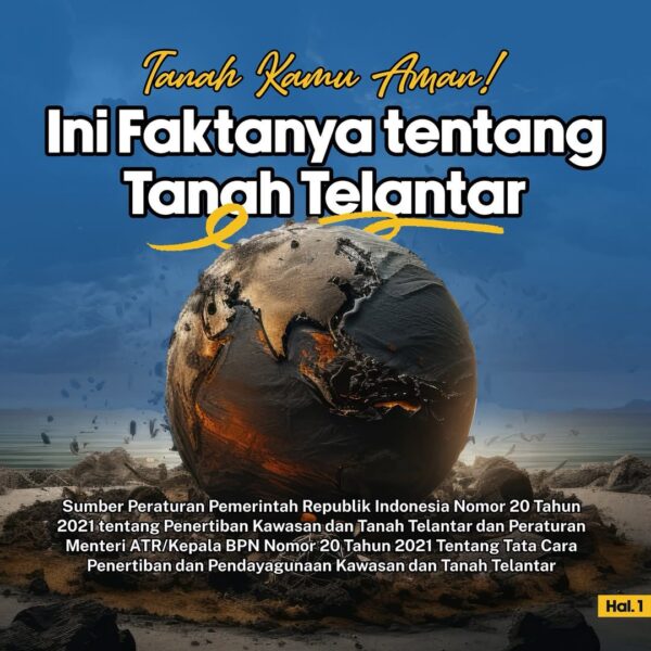 Isu pertanahan masih terus berkembang di masyarakat, salah satunya terkait tanah telantar.