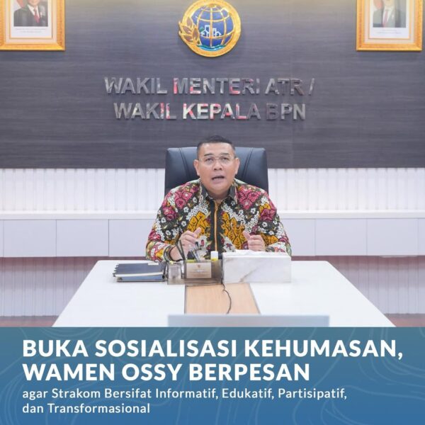 Kementerian Agraria dan Tata Ruang/Badan Pertanahan Nasional (ATR/BPN) melalui Biro Hubungan Masyarakat (Humas) dan Protokol menggelar Sosialisasi Strategi Komunikasi, Informasi Publik dan Layanan Pengaduan secara daring