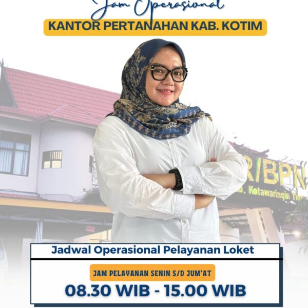 Jam operasional loket pelayanan Kantor Pertanahan Kabupaten Kotawaringin Timur: