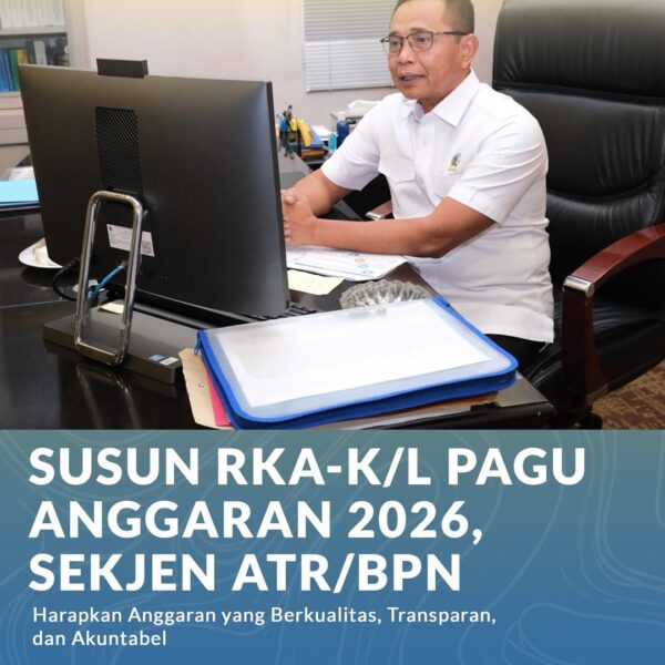 Sekretaris Jenderal (Sekjen) Kementerian Agraria dan Tata Ruang/Badan Pertanahan Nasional (ATR/BPN), Pudji Prasetijanto Hadi, secara resmi membuka kegiatan Penyusunan Rencana Kerja dan Anggaran Kementerian/Lembaga (RKA-K/L) Pagu Anggaran Tahun 2026 secara daring