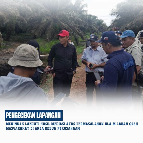 Tim Kantor Pertanahan Kabupaten Kotawaringin Timur bersama Pemerintah Daerah Kabupaten Kotawaringin Timur dan Stake Holder tekait Malakukan Pengecekan Lapangan menindak lanjuti hasil mediasi