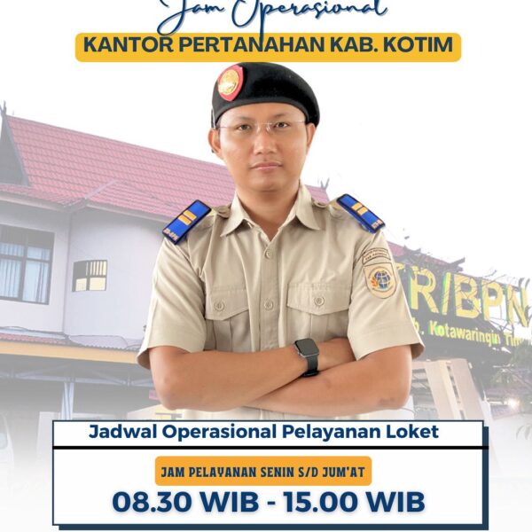 Jam operasional loket pelayanan Kantor Pertanahan Kabupaten Kotawaringin Timur: