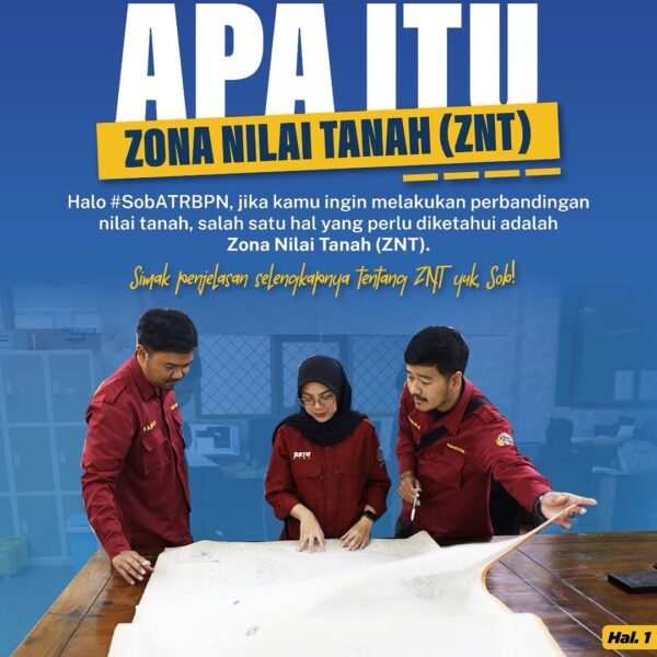 mengetahui harga tanah merupakan hal penting sebelum membeli atau berinvestasi di bidang properti melalui Zona Nilai Tanah (ZNT).