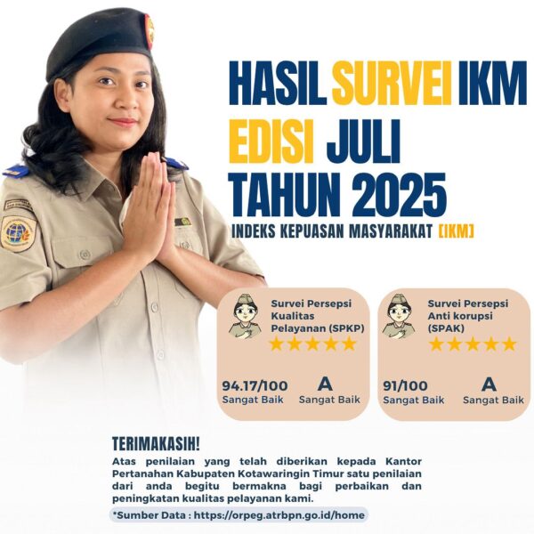 Berikut ini adalah hasil Survei IKM/IPK bulan Juli 2025 pada Kantor Pertanahan Kabupaten Kotawaringin Timur