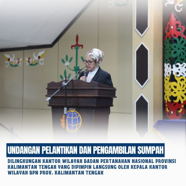 Kepala Kantor Pertanahan Kabupaten Kotawaringin Timur Bapak Mumin Haryanto Telah menghadiri undangan pelantikan dan pengambilan sumpah atau janji jabatan administrator dilingkungan Kantor Wilayah Badan Pertanahan Nasional Provinsi Kalimantan Tengah